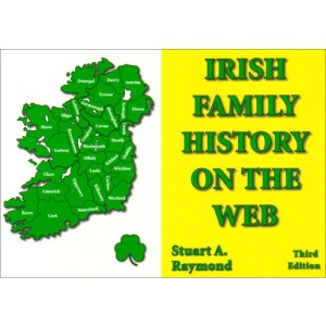 Irish Family History on the Web: A Directory (Web Directory's for Family Historians)