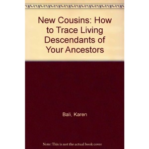 New Cousins: How to Trace Living Descendants of Your Ancestors