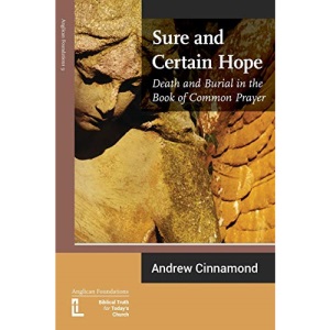 Sure and Certain Hope: Death and Burial in the Book of Common Prayer