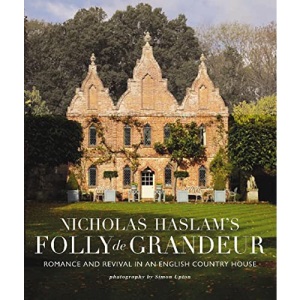 Folly de Grandeur: Romance and revival in an English country house