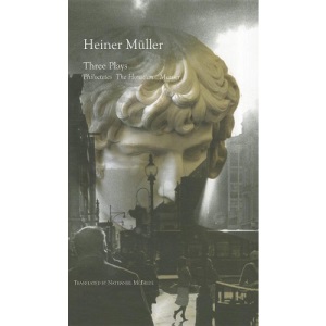 Three Plays: Philoctetes, the Horatian, Mauser (The German List)