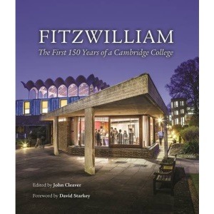 Fitzwilliam: The First 150 Years of a Cambridge College