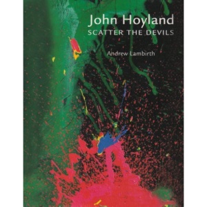 John Hoyland RA: Scatter the Devils