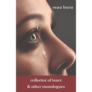 Collector of Tears & Other Monologues: and other monologues