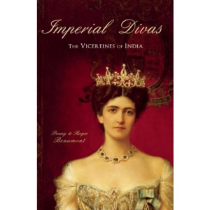 Imperial Divas: The Vicereines of India