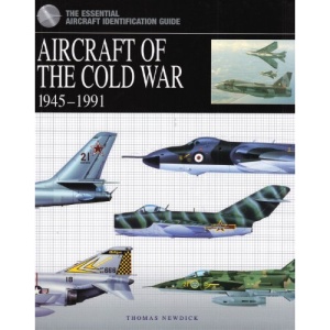 Aircraft Of The Cold War (Essential Aircraft Identification Guide): 1945 - 1991