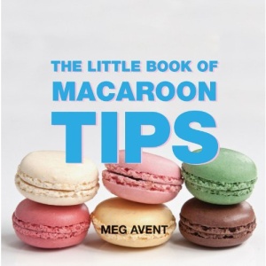 The Little Book of Macaroon Tips (Little Book Of... (Absolute Press))