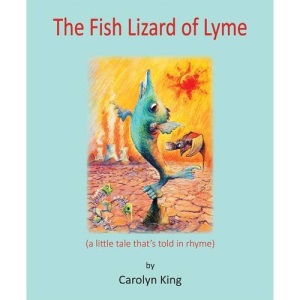 The Fish Lizard of Lyme: (a Little Tale That's Told in Rhyme)