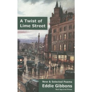 A Twist of Lime Street: Selected Poems: New and Selected Poems