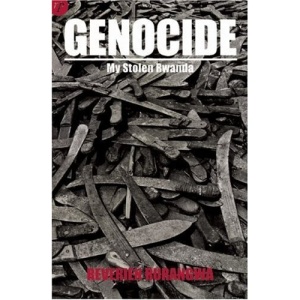 Genocide: My Stolen Rwanda: Surviving the Rwandan Genocide