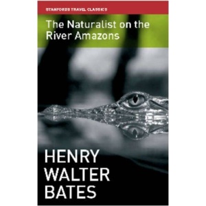 The Naturalist on the River Amazons (Stanfords Travel Classics)