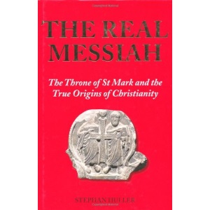 The Real Messiah: Marcus Agrippa and the Gospel of St Mark