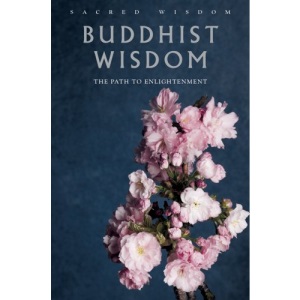 Buddhist Wisdom: The Path to Enlightenment (Sacred Wisdom)