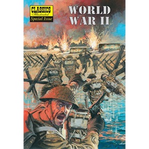World War II: The Illustrated Story of the Second World War (Classics Illustrated Special Issue)