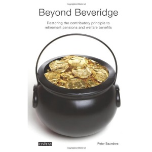 Beyond Beveridge: Restoring the contributory principle to retirement pensions and welfare benefits