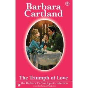 The Triumph of Love (The Barbara Cartland Pink Collection)