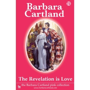 The Revelation Is Love (The Barbara Cartland Pink Collection)