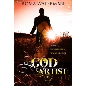 The God Artist: The Quest for Supernatural Creative Influence