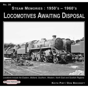 Steam Memories 1950's-1960's Locomotives Awaiting Disposal: Locations Include the Eastern ,Midland, Southern, Western, North East and Scottish Regions: No. 39
