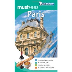 Paris Must Sees Guide (Michelin Must Sees)