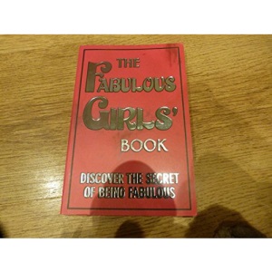 The Fabulous Girls' Book: Discover the Secret of Being Fabulous