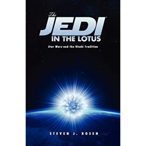 The Jedi in the Lotus: Star Wars and the Hindu Tradition