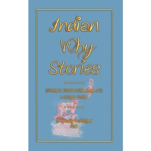 Indian Why Stories (Myths, Legend and Folk Tales from Around the World)