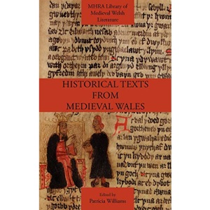 Historical Texts from Medieval Wales (Mhra Library of Medieval Welsh Literature)