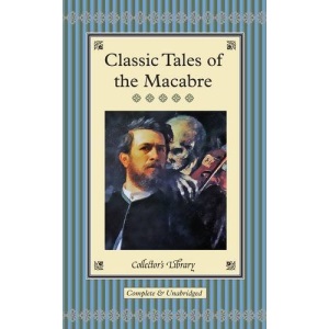 Classic Tales of the Macabre (Collectors Library)