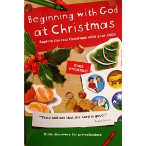 Beginning with God at Christmas: Explore the real Christmas with your child