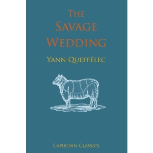 The Savage Wedding (Capuchin Classics)