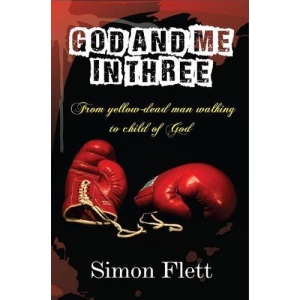 GOD and ME in THREE: From Yellow-dead Man Walking to Child of God (True Stories)