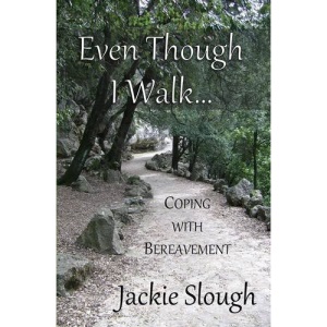 Even Though I Walk...: Coping with Bereavement (Inspirational)