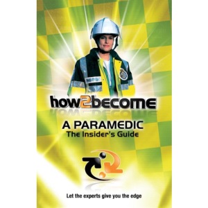 How To Become A Paramedic: The Insider's Guide