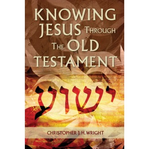 Knowing Jesus Through the Old Testament