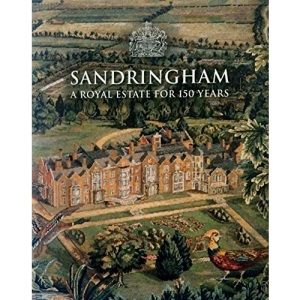 Sandringham - A Royal Estate for 150 Years