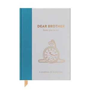 Dear Brother, From You To Me: Guided Memory Journal To Capture Your Brother’s Amazing Stories (Timeless Collection): Timeless Edition (Journals of a Lifetime)