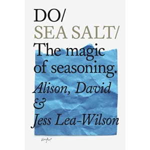 Do Sea Salt: The Magic of Seasoning: 21 (Do Books)