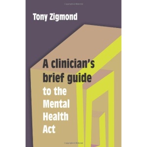 A Clinician's Brief Guide to the Mental Health Act