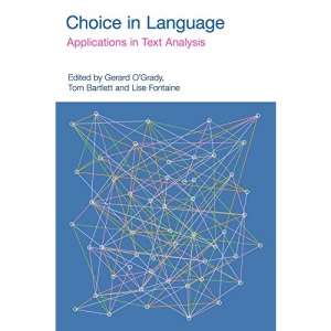 Choice in Language: Applications in Text Analysis (Functional Linguistics)
