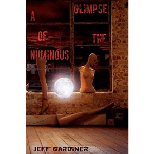 A Glimpse of the Numinous (Paperback)