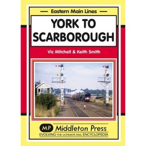 York to Scarborough: Featuring All Change at York (Eastern Main Lines)