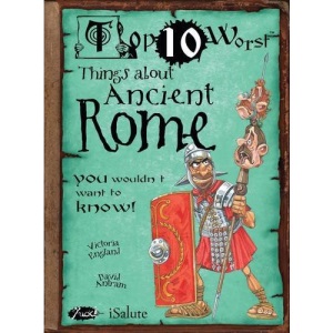Top 10 Worst Things about Ancient Rome You Wouldnt Want to Know (Top Ten Worst)