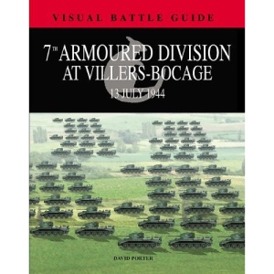 7th Armoured Division at Villers Bocage (Visual Battle Guide)