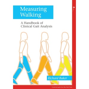 Measuring Walking: A Handbook of Clinical Gait Analysis (PGMKP - A Practical Guide from MKP) (Mac Keith Press Practical Guides)