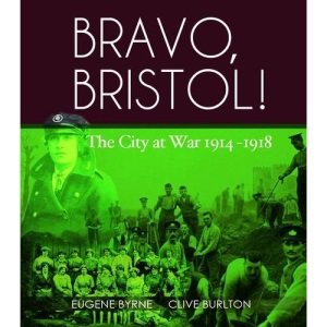 Bravo, Bristol!: The City at War, 1914-1918