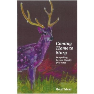 Coming Home to Story: Storytelling Beyond Happily Ever After