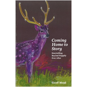 Coming Home to Story: Storytelling Beyond Happily Ever After