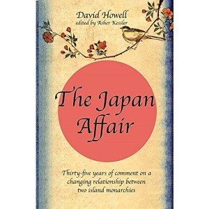 The Japan Affair 2020: Thirty-five years of Comment on a Changing Relationship between Two Island Monarchies (The Japan Affair: Thirty-five years of ... Relationship between Two Island Monarchies)
