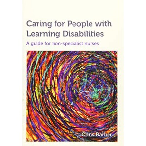 Caring for People with Learning Disabilities: A Guide for Non-specialist Nurses